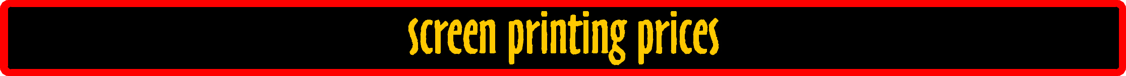 wsscreenprintingpriceslongbar.jpg